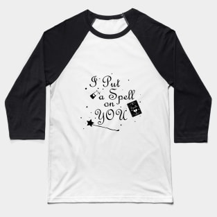 I Put a Spell on You Baseball T-Shirt